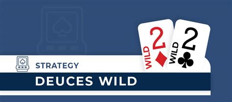 deuces wild guide|A Beginner’s Deuces Wild Strategy .